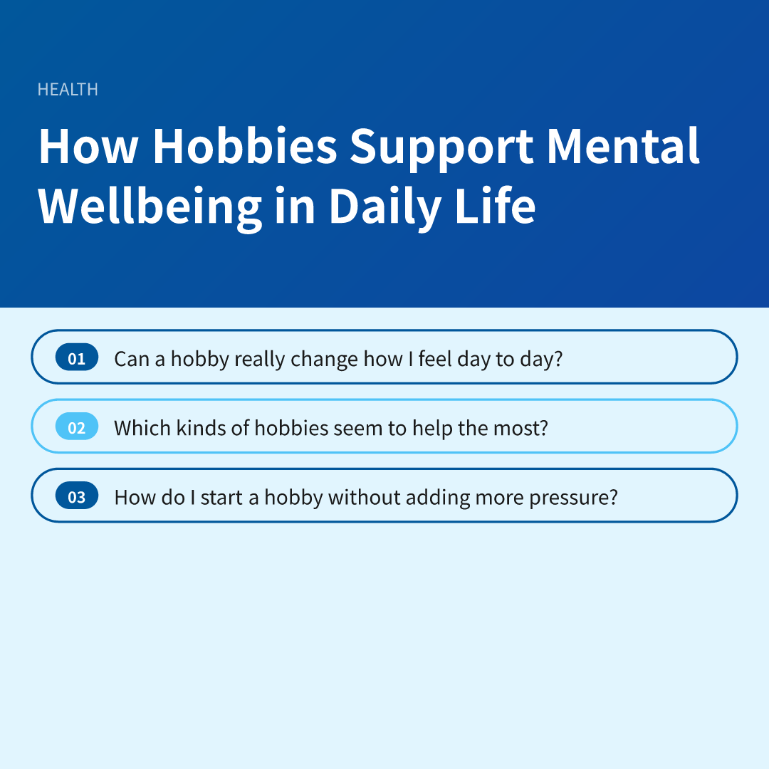 How Hobbies Support Mental Wellbeing in Daily Life - how hobbies support mental wellbeing