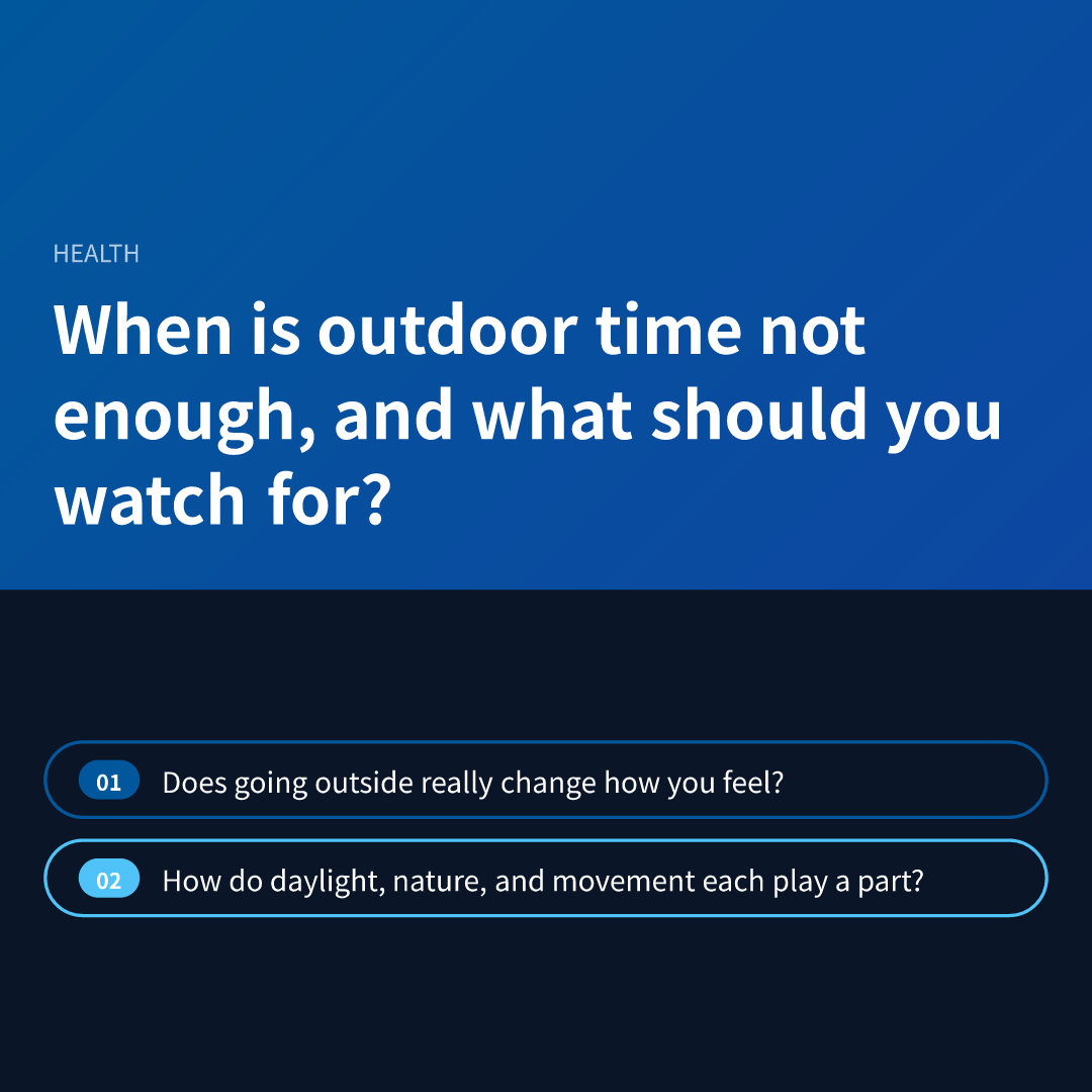 When is outdoor time not enough, and what should you watch for?