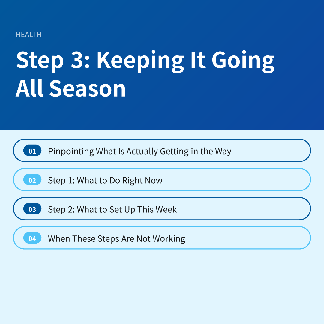 Step 3: Keeping It Going All Season