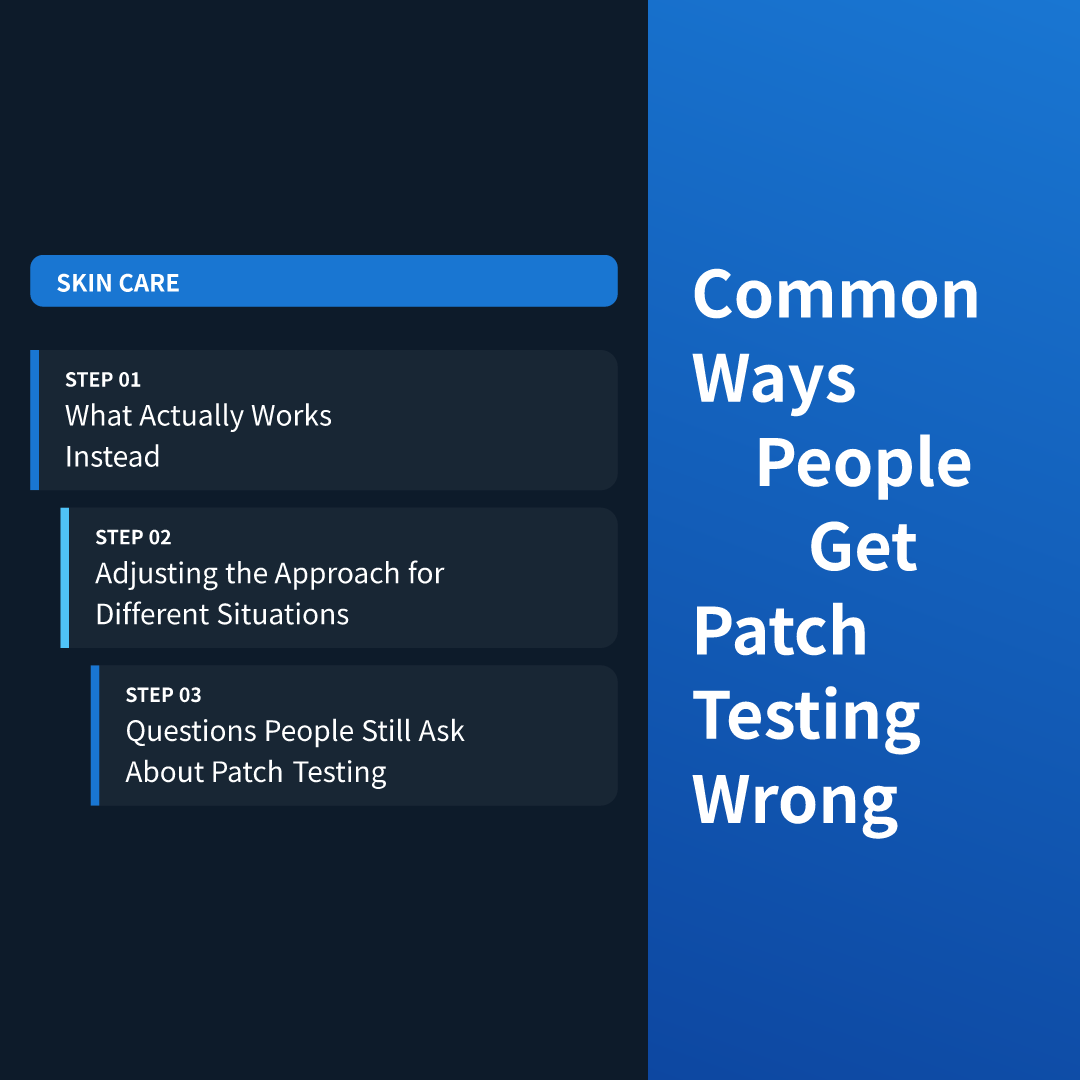 Common Ways People Get Patch Testing Wrong