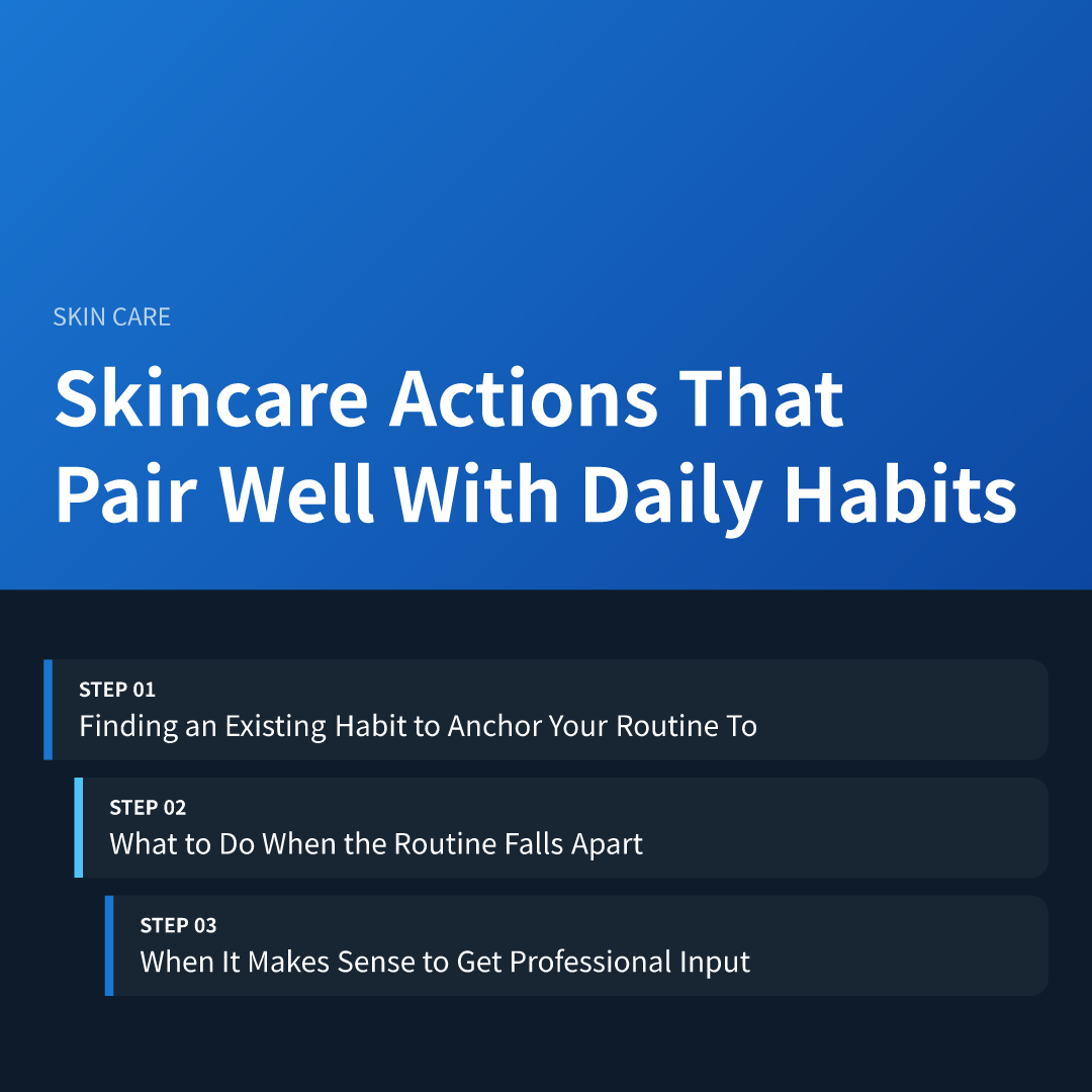 Skincare Actions That Pair Well With Daily Habits