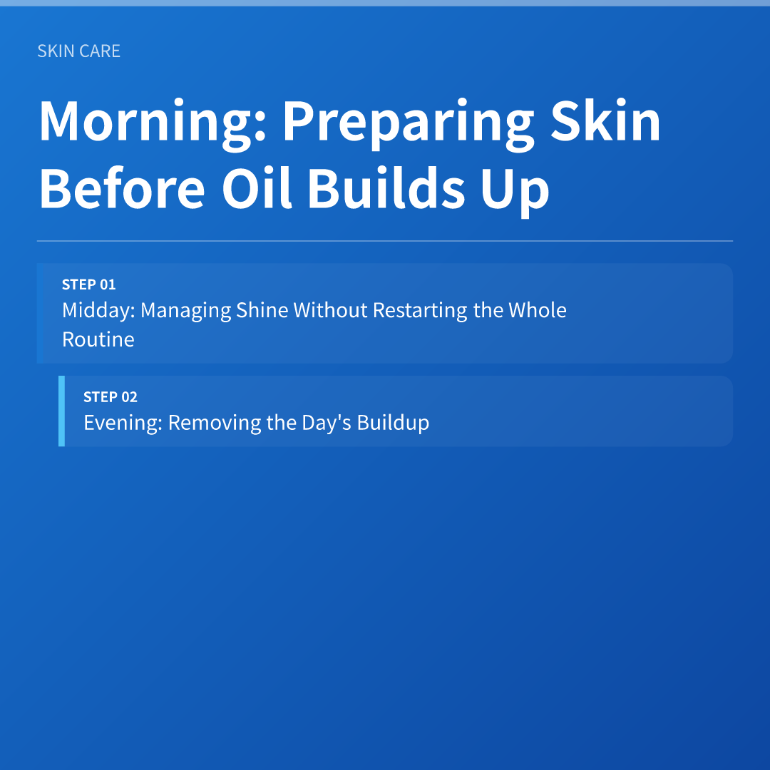 Morning: Preparing Skin Before Oil Builds Up - skincare routine basics for oily skin