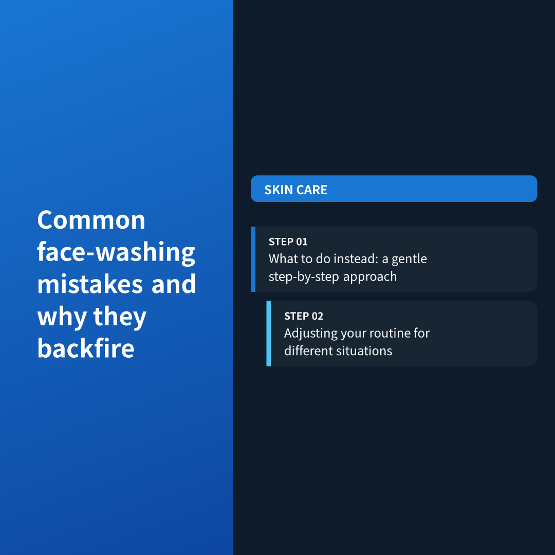 Common face-washing mistakes and why they backfire