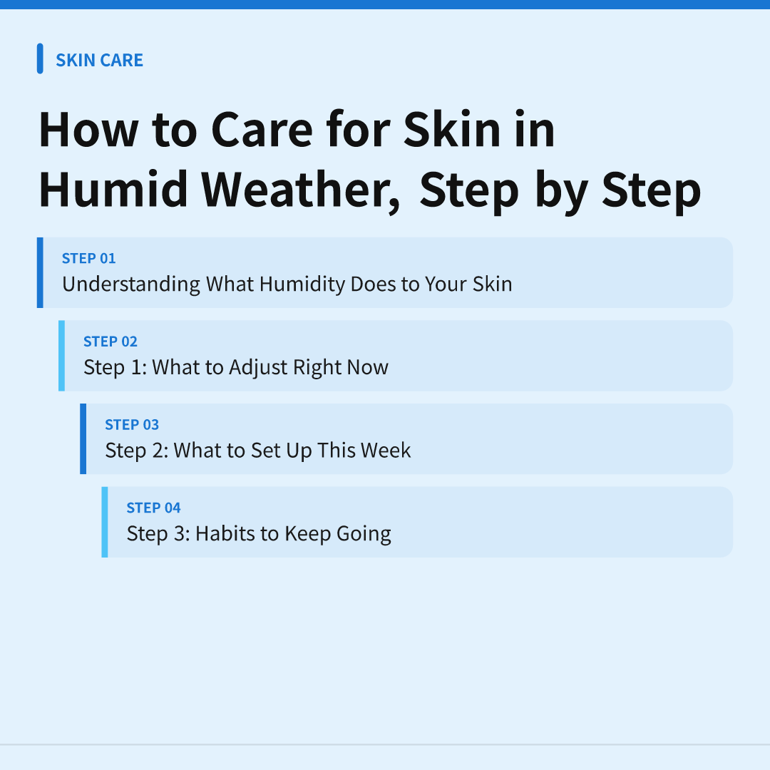 How to Care for Skin in Humid Weather, Step by Step - how to care for skin in humid weather