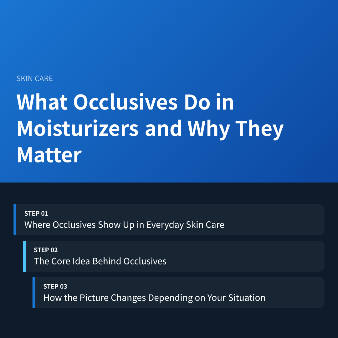 What Occlusives Do in Moisturizers and Why They Matter - what occlusives do in moisturizers
