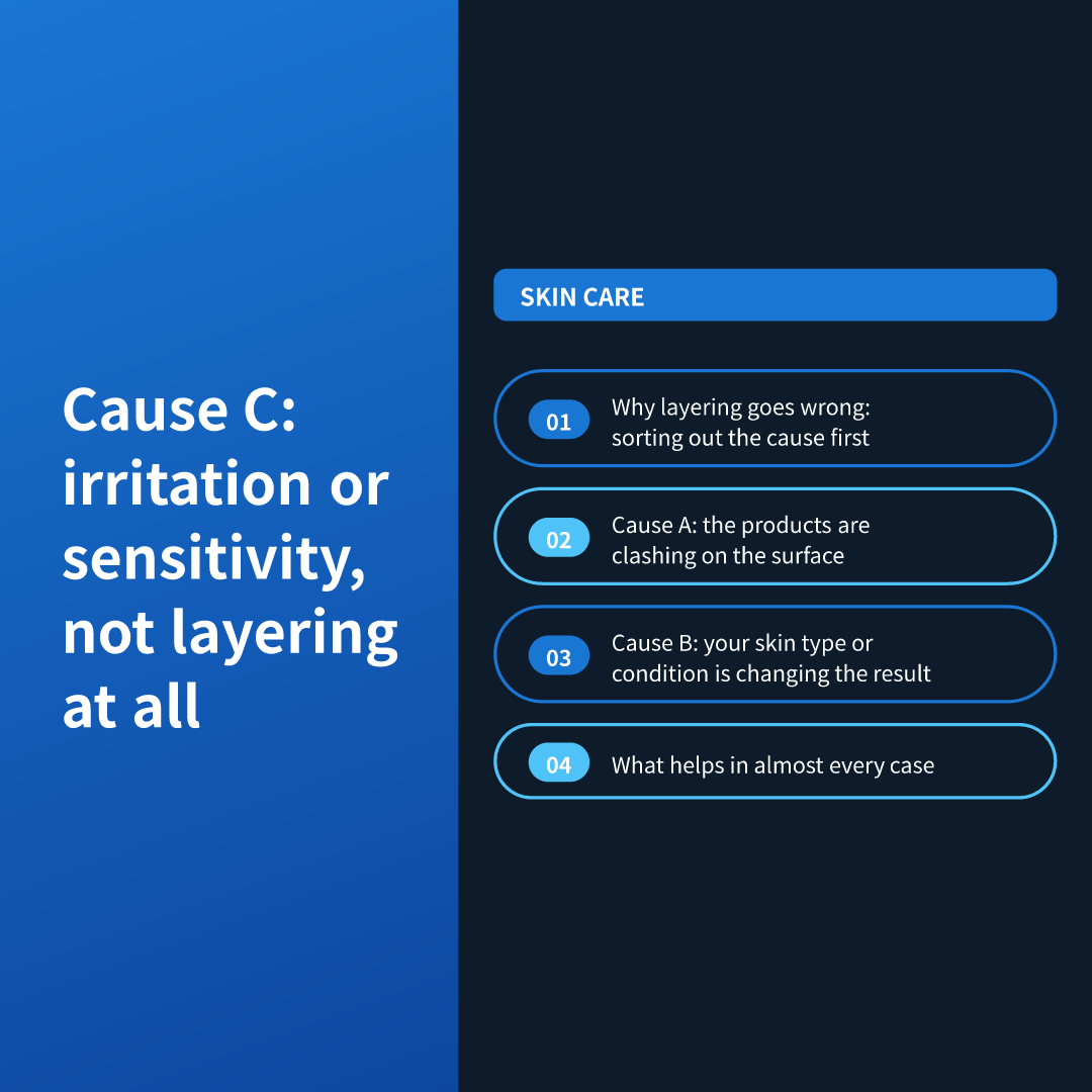 Cause C: irritation or sensitivity, not layering at all