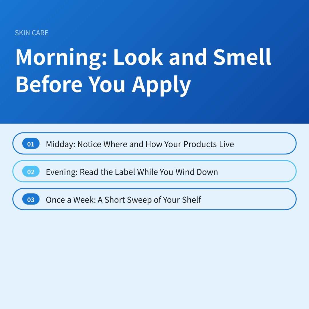 Morning: Look and Smell Before You Apply