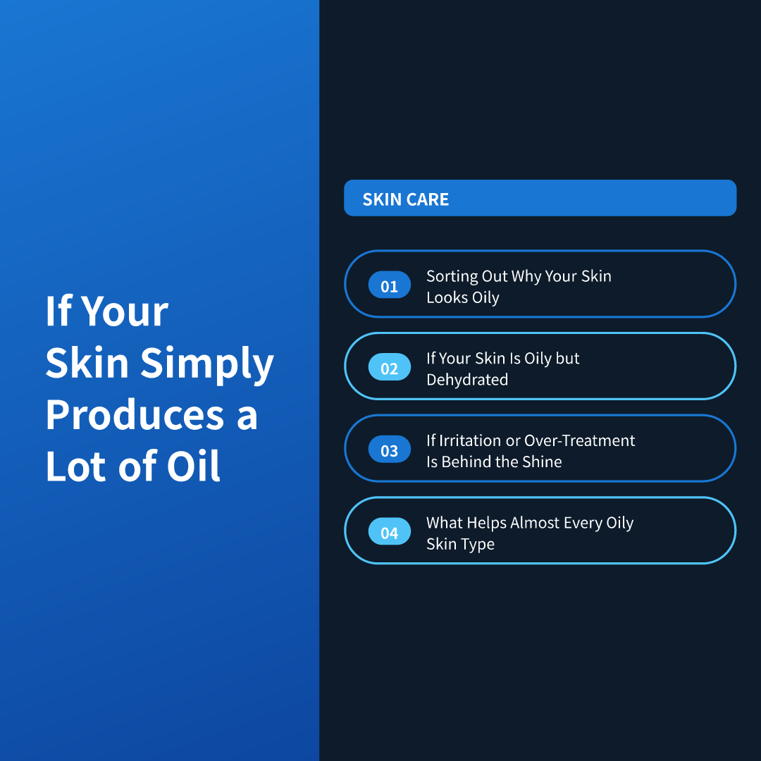 If Your Skin Simply Produces a Lot of Oil