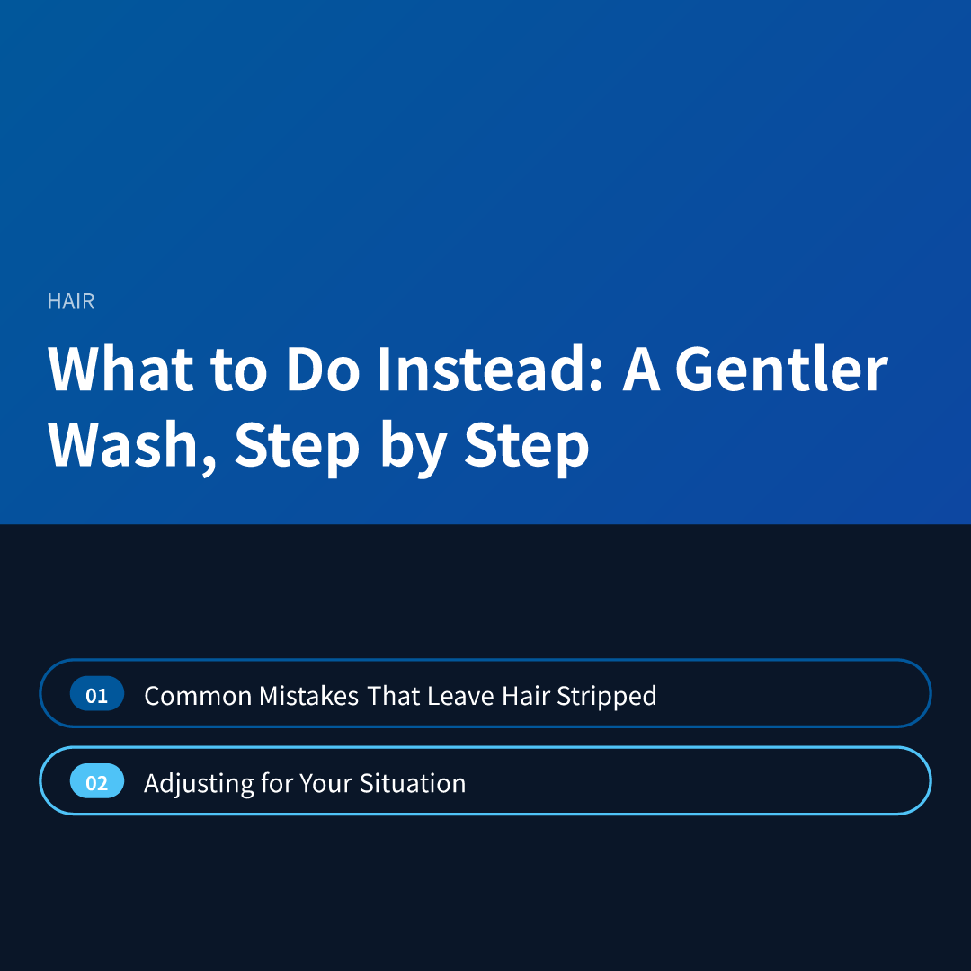 What to Do Instead: A Gentler Wash, Step by Step