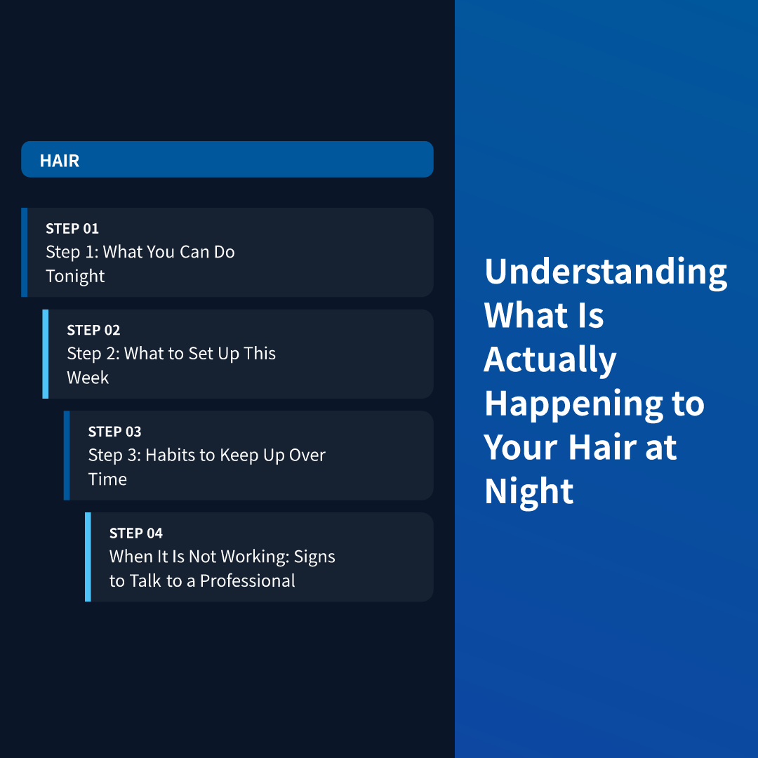 Understanding What Is Actually Happening to Your Hair at Night