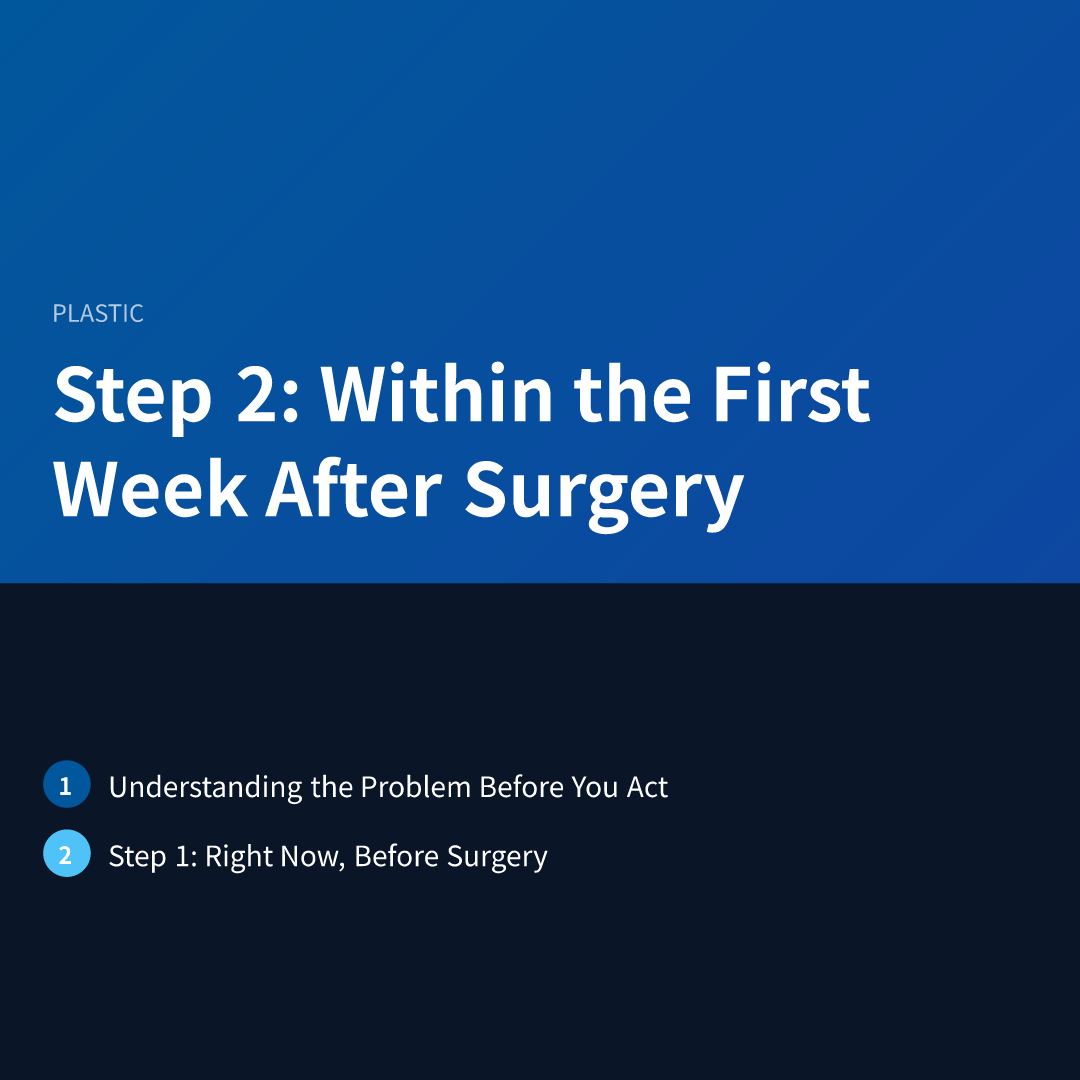 Step 2: Within the First Week After Surgery