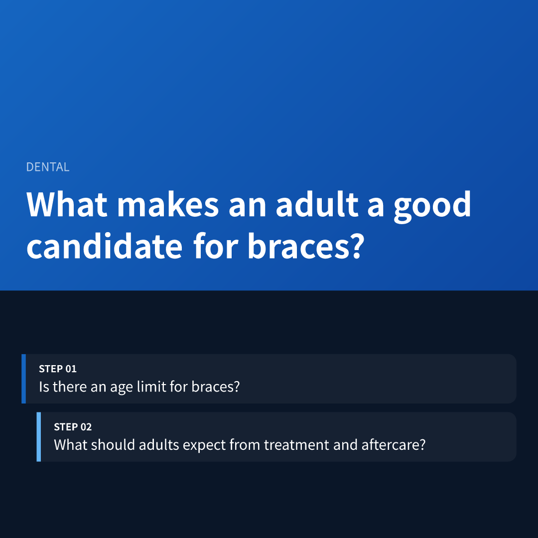 What makes an adult a good candidate for braces?