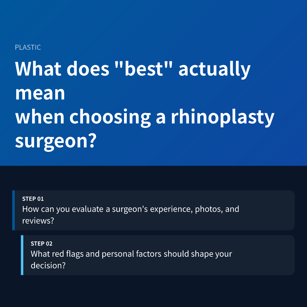 What does "best" actually mean when choosing a rhinoplasty surgeon?