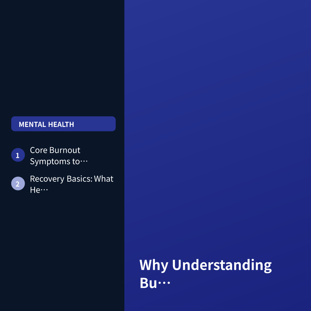 Why Understanding Burnout Matters Now - burnout symptoms and recovery basics