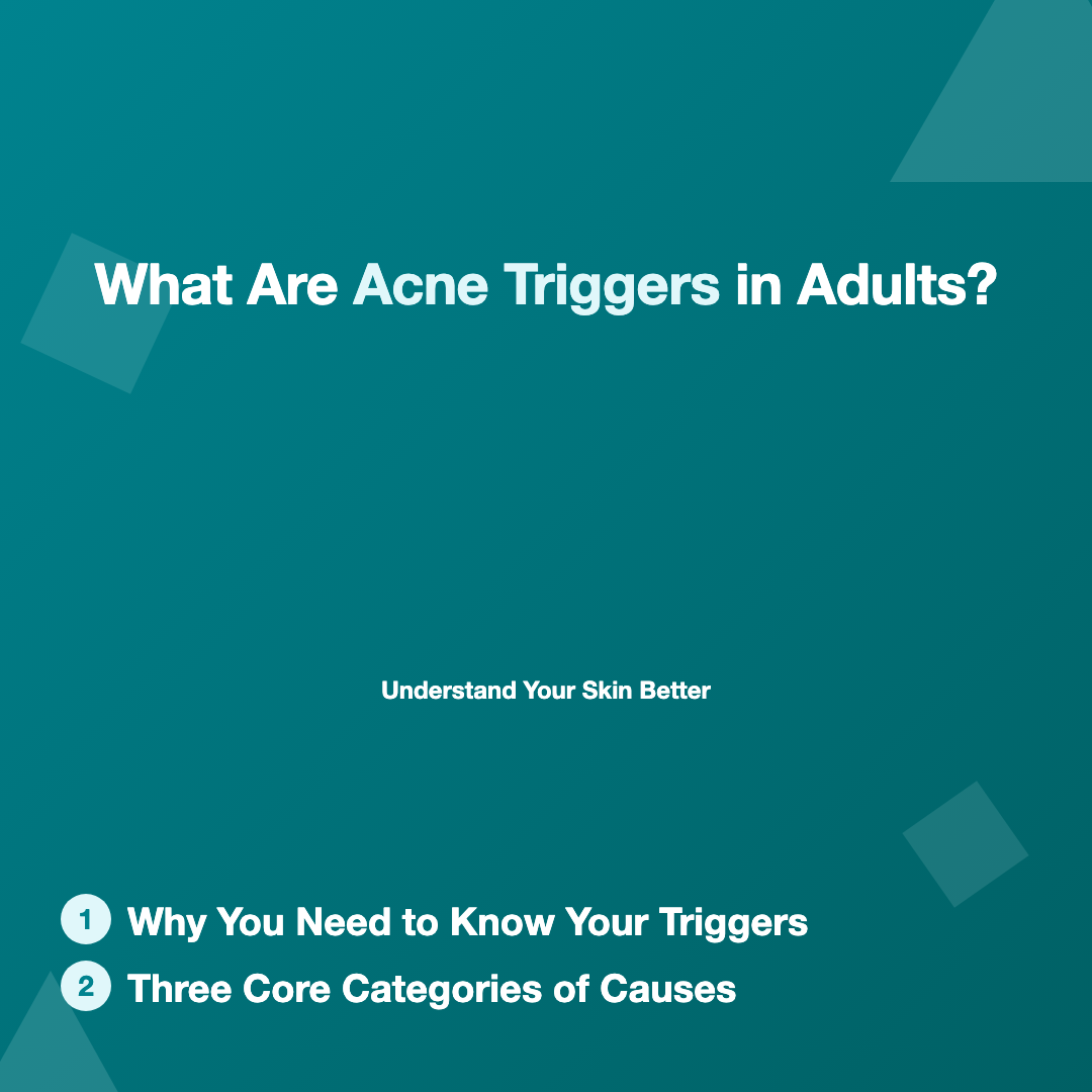 What Are Acne Triggers in Adults? - acne triggers in adults