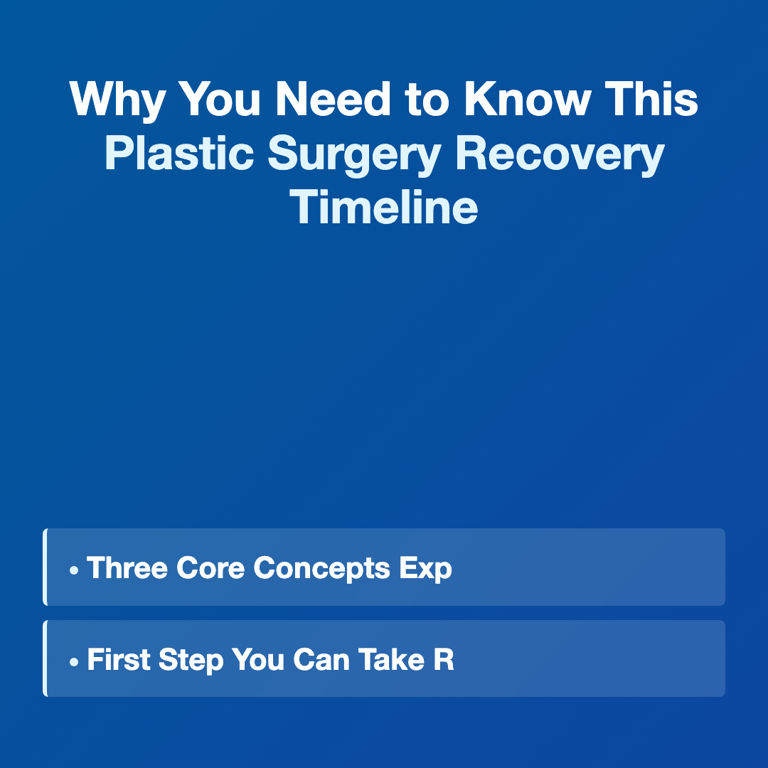 Why You Need to Know This - plastic surgery recovery timeline