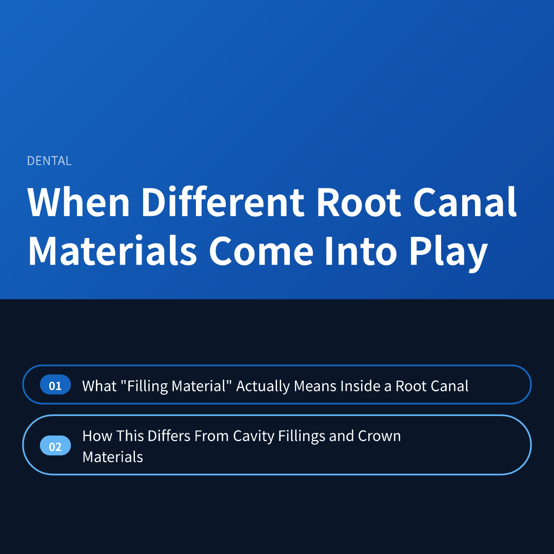 When Different Root Canal Materials Come Into Play