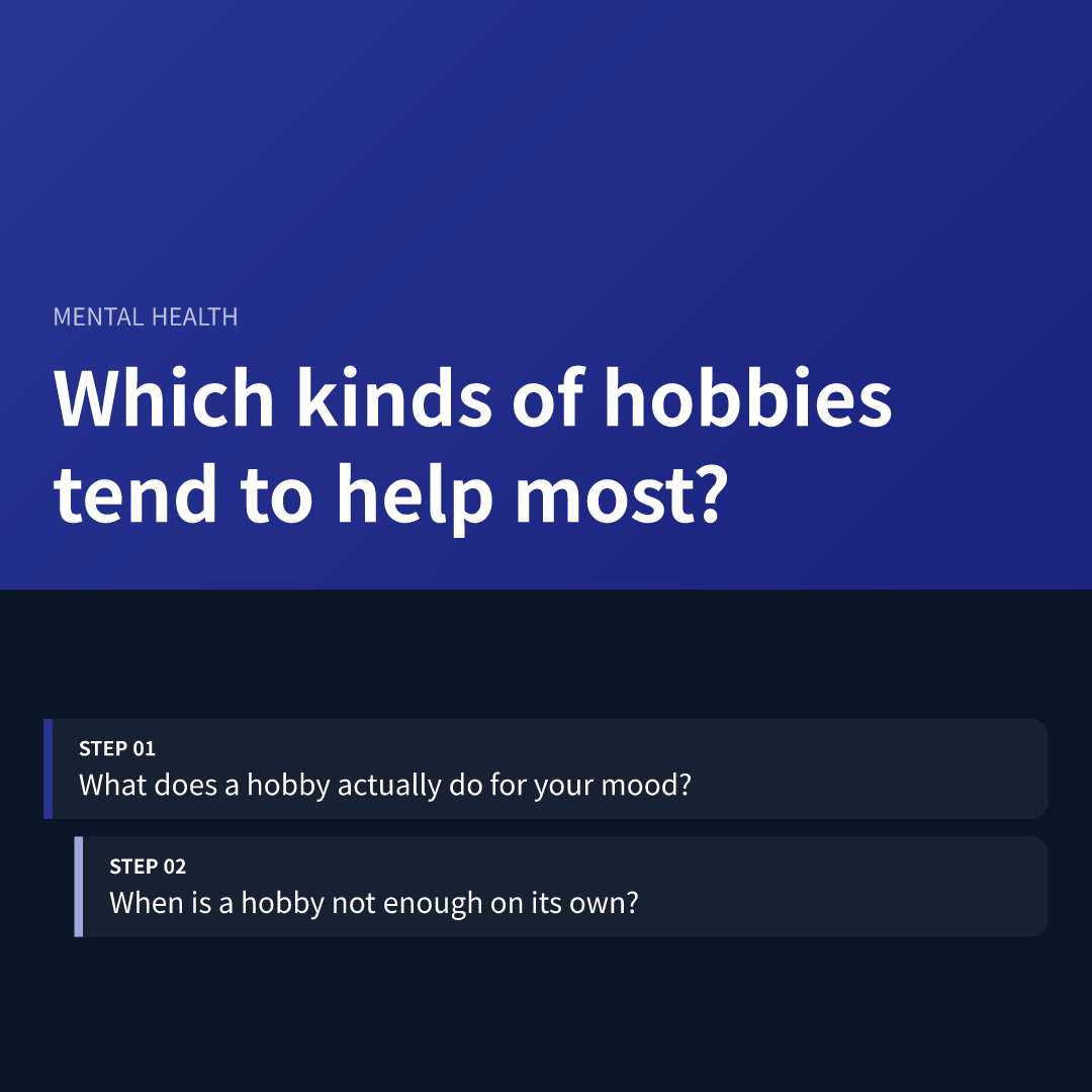 Which kinds of hobbies tend to help most?