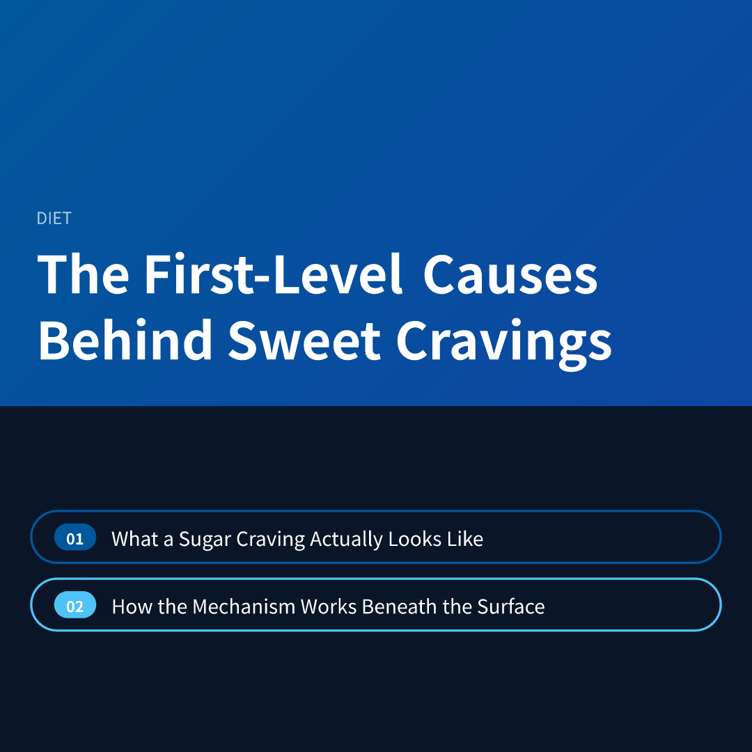 The First-Level Causes Behind Sweet Cravings