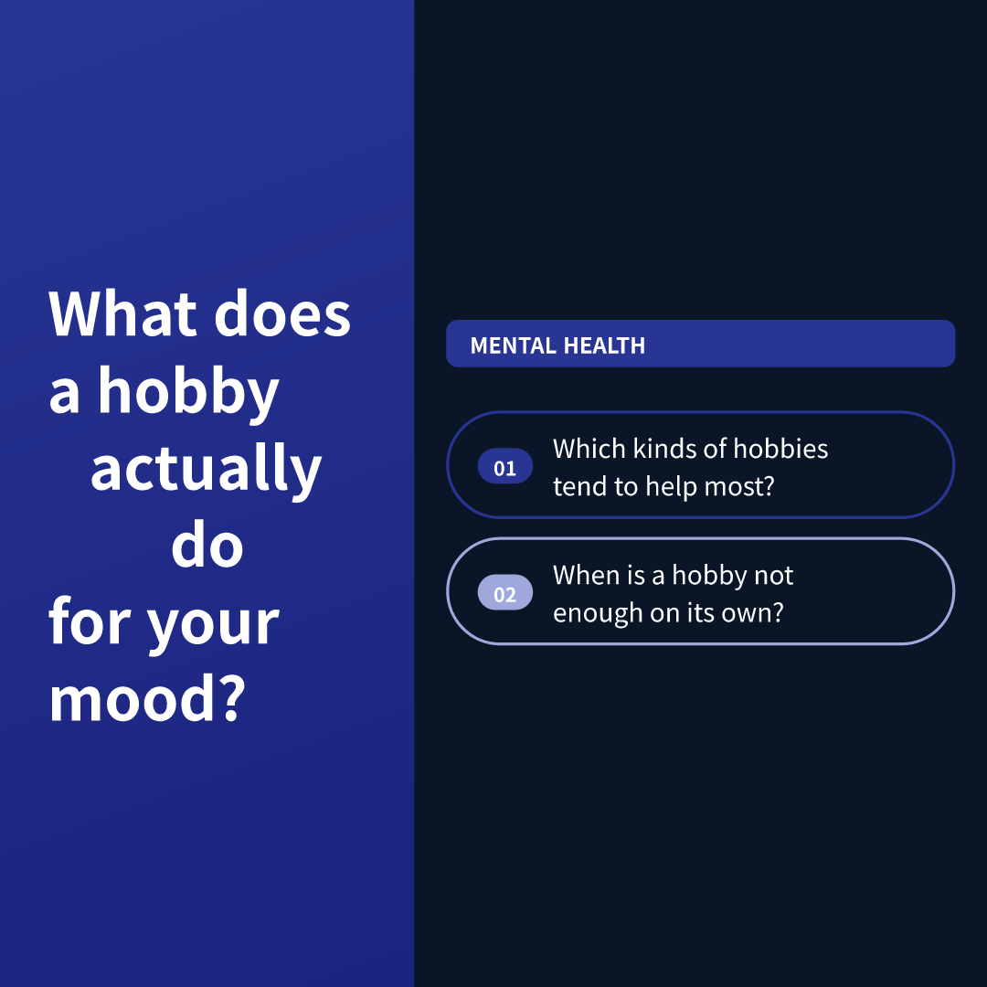 What does a hobby actually do for your mood?