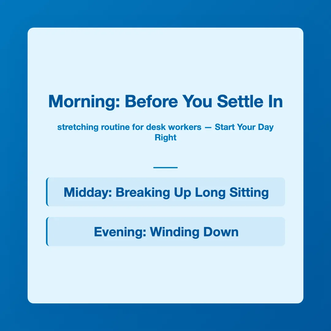 Morning: Before You Settle In - stretching routine for desk workers