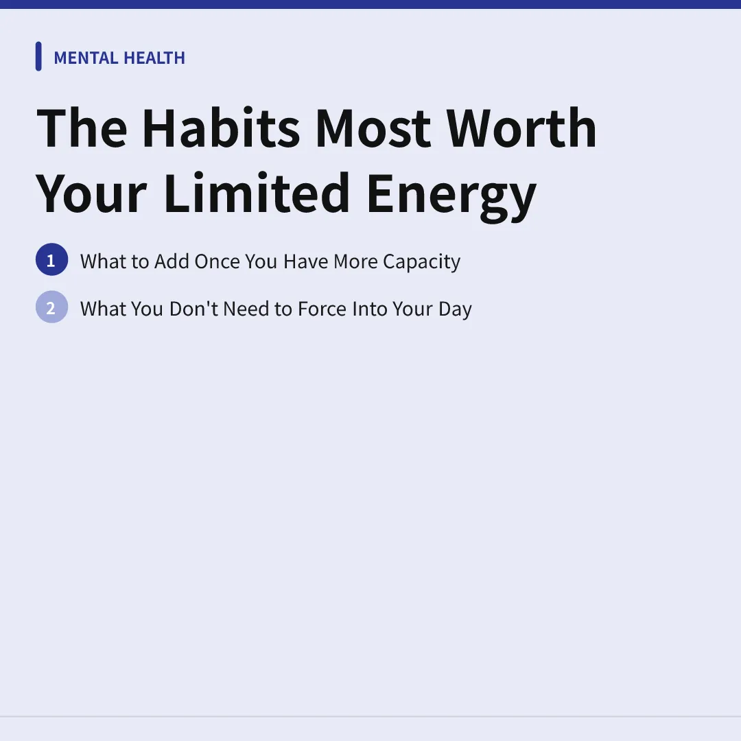 The Habits Most Worth Your Limited Energy - daily habits that support mental wellbeing