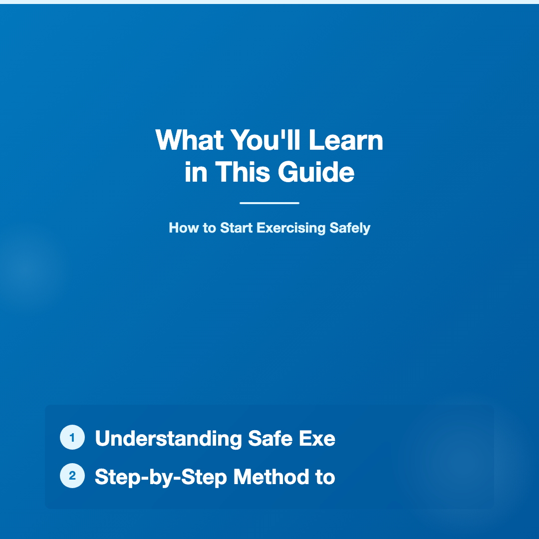 What You'll Learn in This Guide - how to start exercising safely