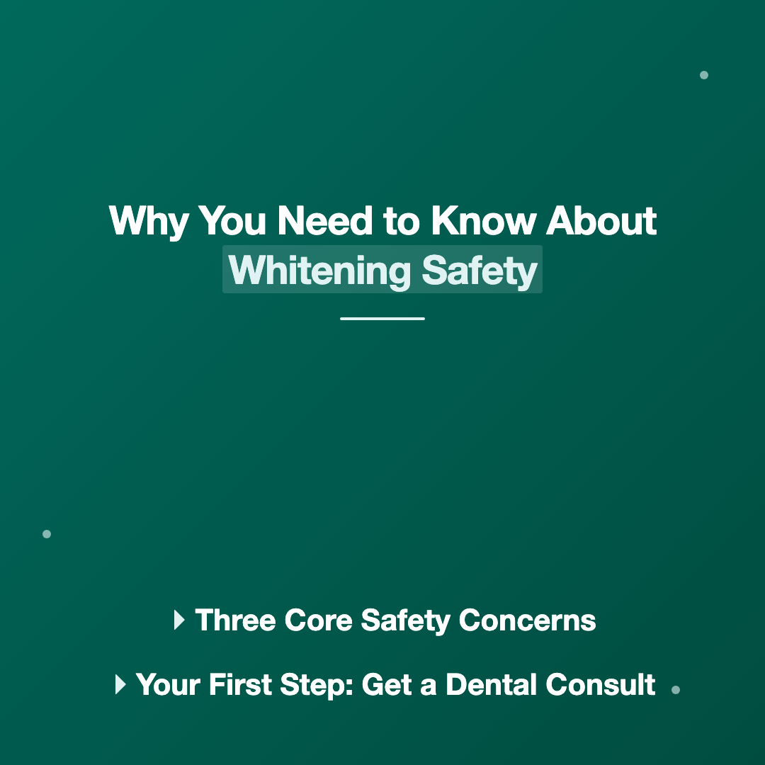 Why You Need to Know About Whitening Safety - teeth whitening risks and safety