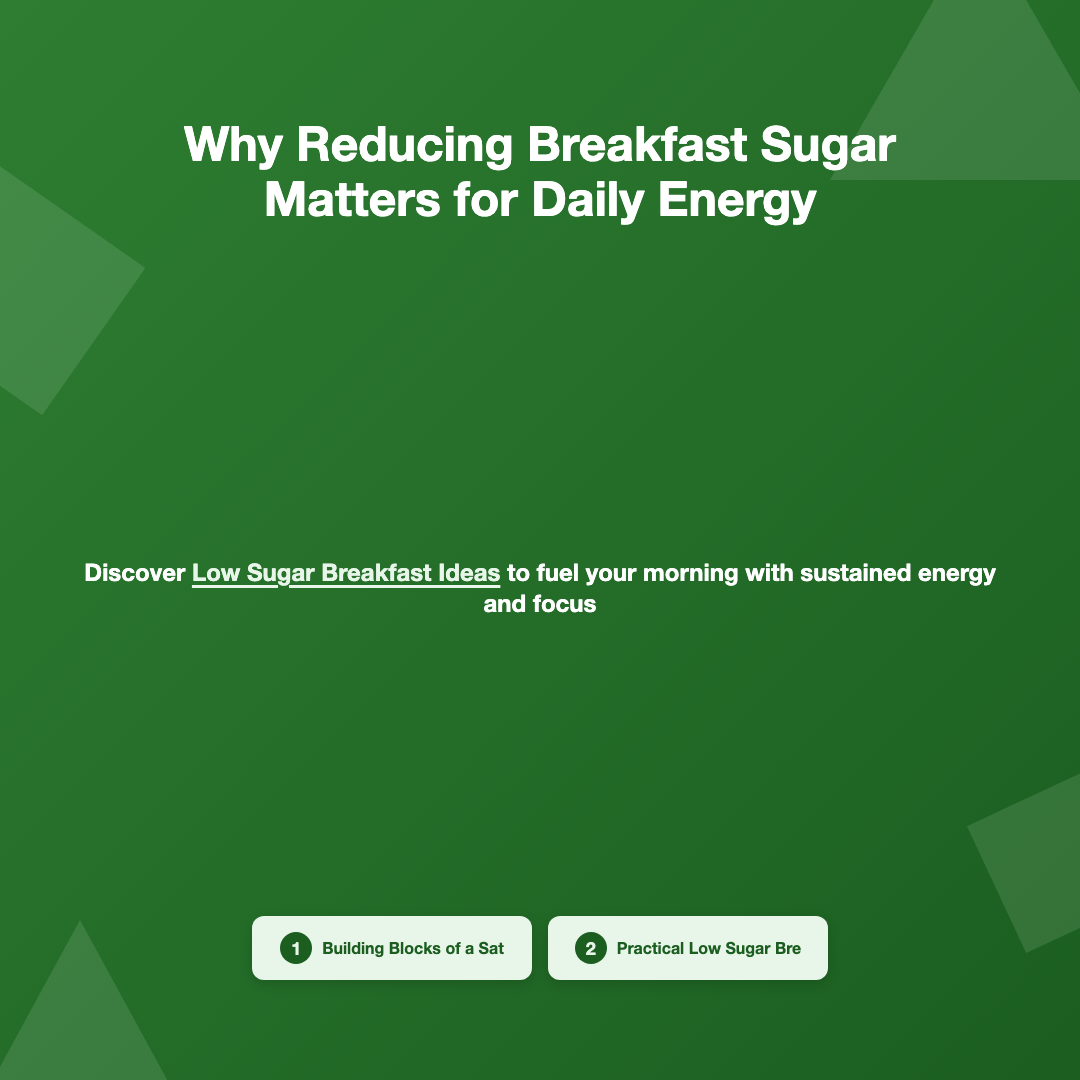 Why Reducing Breakfast Sugar Matters for Daily Energy - low sugar breakfast ideas