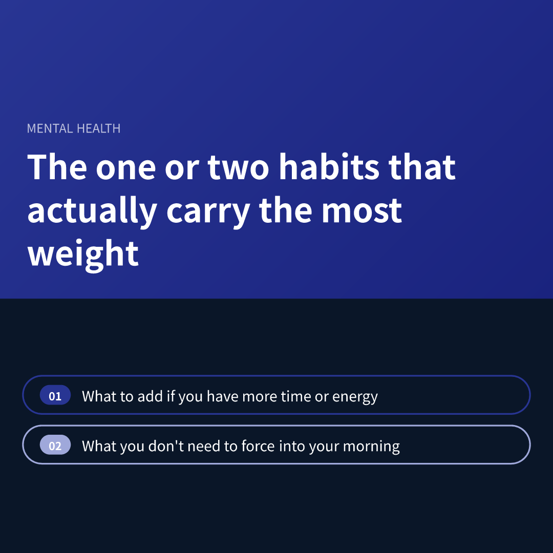 The one or two habits that actually carry the most weight