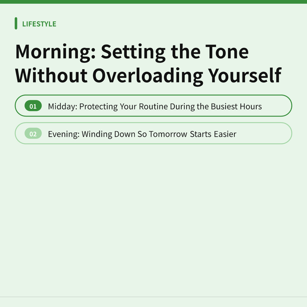 Morning: Setting the Tone Without Overloading Yourself - how to stay consistent with healthy routines