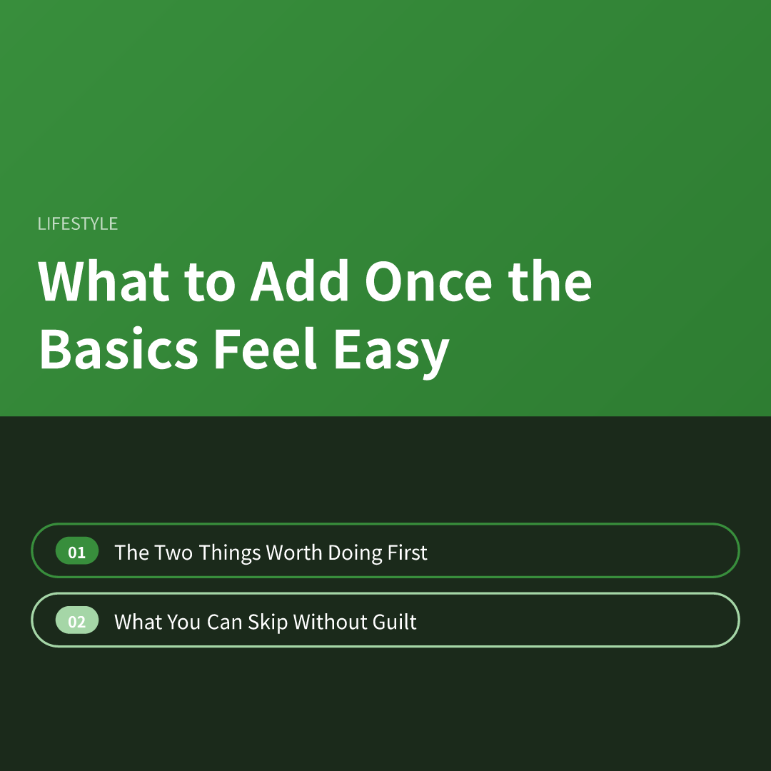 What to Add Once the Basics Feel Easy